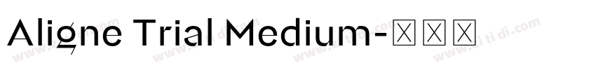 Aligne Trial Medium字体转换 Aligne Trial Medium字体转换